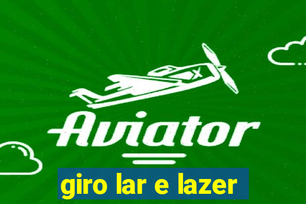 giro lar e lazer